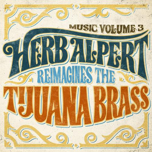 ALPERT,HERB - MUSIC 3 - HERB ALPERT REIMAGINES THE TIJUANA BRASS - RECORD