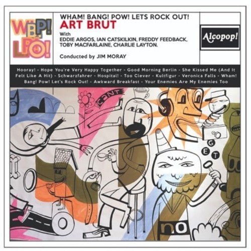 ART BRUT - WHAM BANG POW LET'S ROCK OUT - RECORD