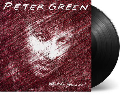 GREEN,PETER - WHATCHA GONNA DO - RECORD