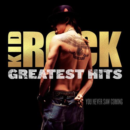 KID ROCK - GREATEST HITS: YOU NEVER SAW COMING - RECORD