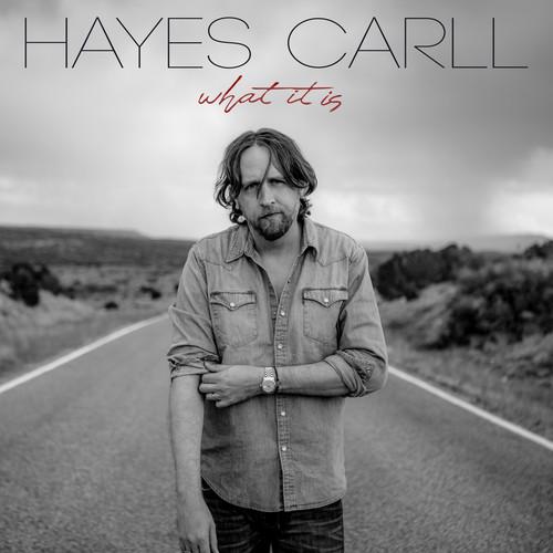 CARLL,HAYES - WHAT IT IS - RECORD