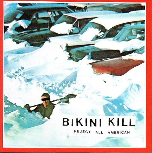 BIKINI KILL - REJECT ALL AMERICAN - RECORD