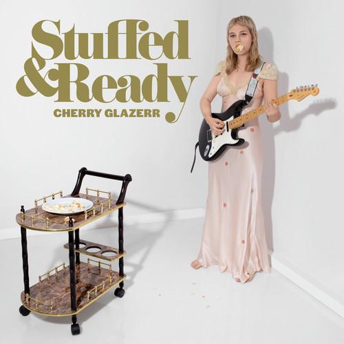 CHERRY GLAZERR - STUFFED & READY - RECORD