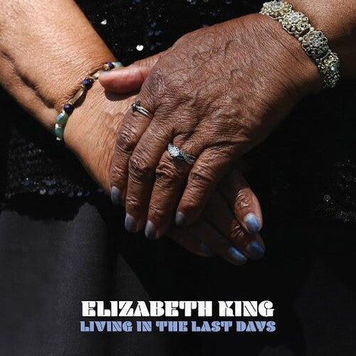 KING,ELIZABETH - LIVING IN THE LAST DAYS - RECORD