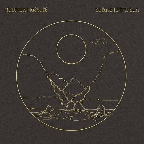 HALSALL,MATTHEW - SALUTE TO THE SUN - RECORD