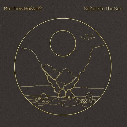HALSALL,MATTHEW - SALUTE TO THE SUN - RECORD