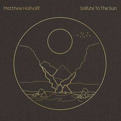 HALSALL,MATTHEW - SALUTE TO THE SUN - RECORD