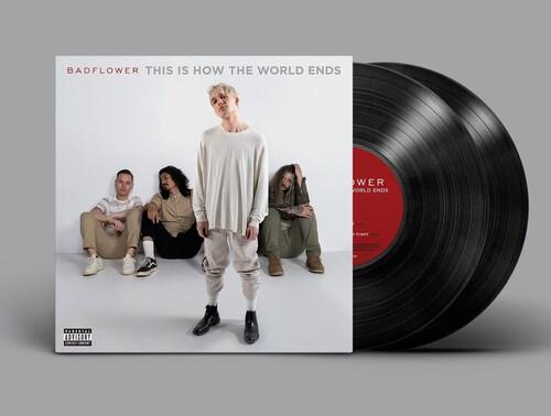 BADFLOWER - THIS IS HOW THE WORLD ENDS - RECORD