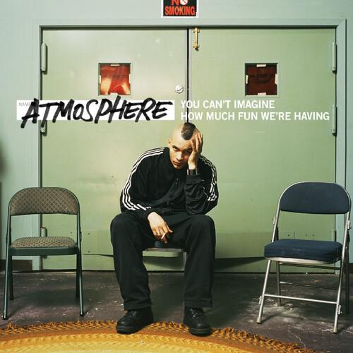 ATMOSPHERE - YOU CAN'T IMAGINE HOW MUCH FUN WE'RE HAVING - RECORD