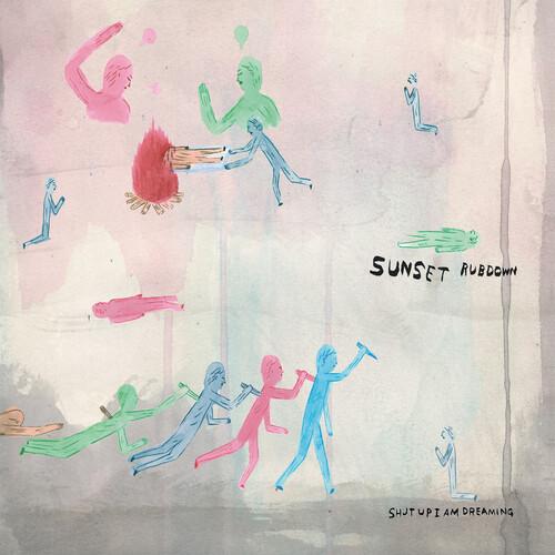 SUNSET RUBDOWN - SHUT UP I AM DREAMING - PEARLY - RECORD