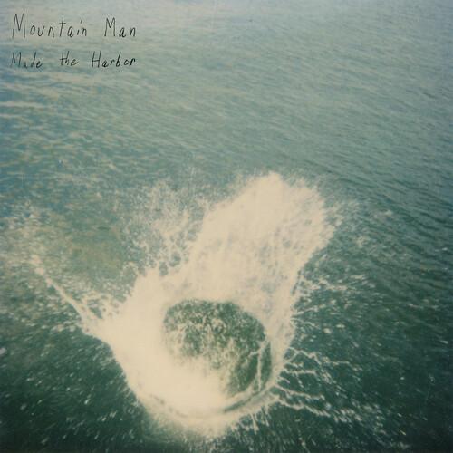 MOUNTAIN MAN - MADE THE HARBOR (10 YEAR ANNIVERSARY EDITION) - RECORD