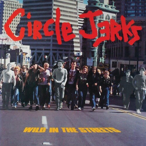 CIRCLE JERKS - WILD IN THE STREETS - RECORD