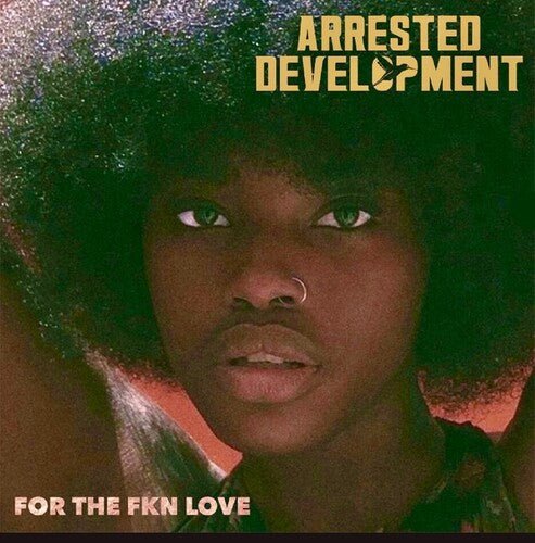 ARRESTED DEVELOPMENT - FOR THE FKN LOVE - RECORD