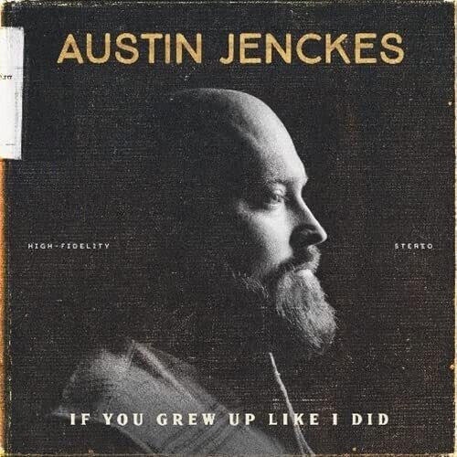 JENCKES,AUSTIN - IF YOU GREW UP LIKE I DID - RECORD