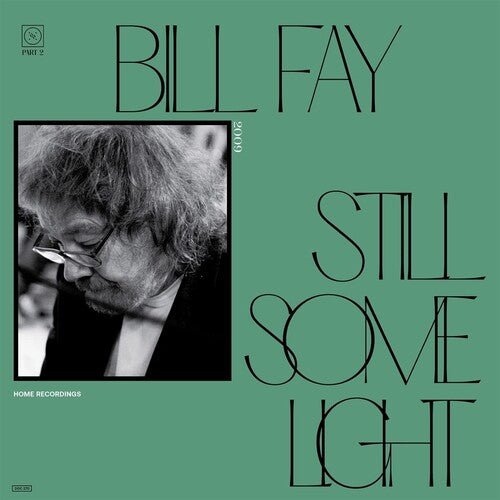 FAY,BILL - STILL SOME LIGHT: PART 2 - RECORD