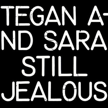 TEGAN & SARA - STILL JEALOUS - RECORD