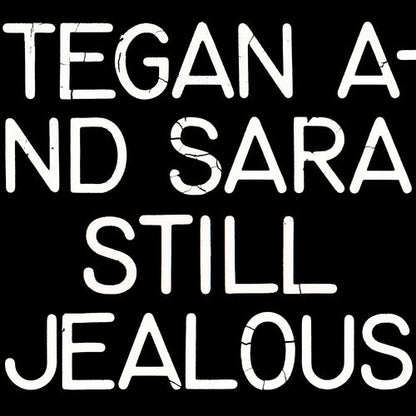 TEGAN & SARA - STILL JEALOUS - RECORD