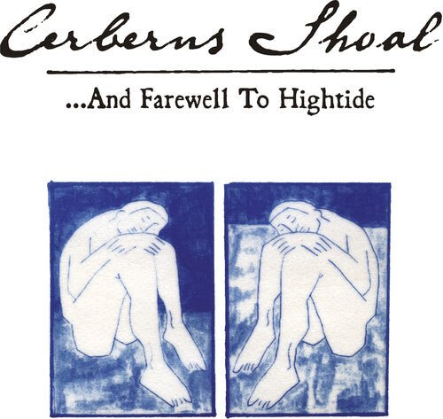 CERBERUS SHOAL - AND FAREWELL TO HIGHTIDE - RECORD