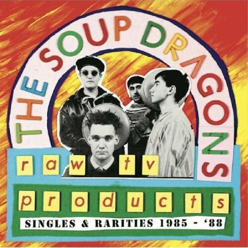 SOUP DRAGONS - RAW TV PRODUCTS - SINGLES & RARITIES 1985-88 - RECORD