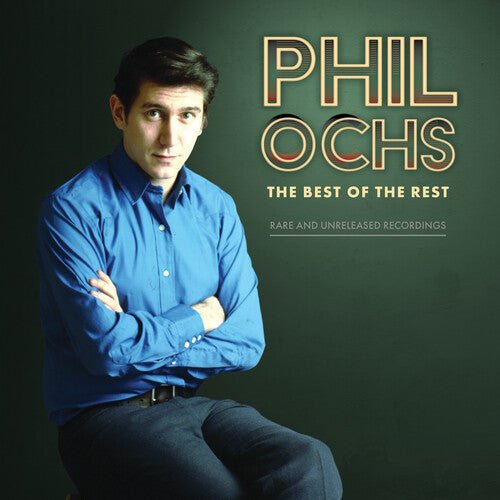 OCHS,PHIL - BEST OF THE REST: RARE AND UNRELEASED RECORDINGS - RECORD