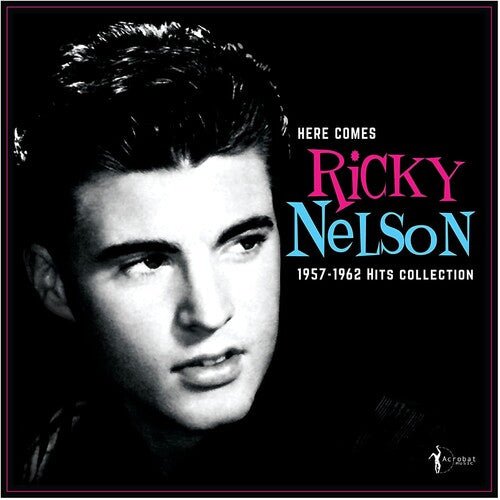 NELSON,RICKY - HERE COMES RICKY NELSON 1957-1962 HITS COLLECTION - RECORD