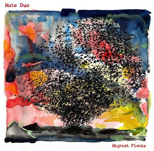 MUTE DUO - MIGRANT FLOCKS - RECORD