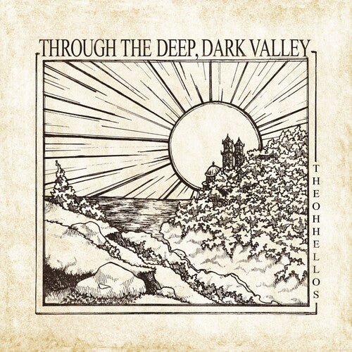 OH HELLOS - THROUGH THE DEEP DARK VALLEY - RECORD