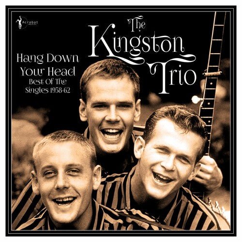 KINGSTON TRIO - HANG DOWN YOUR HEAD: BEST OF THE SINGLES 1958-62 - RECORD