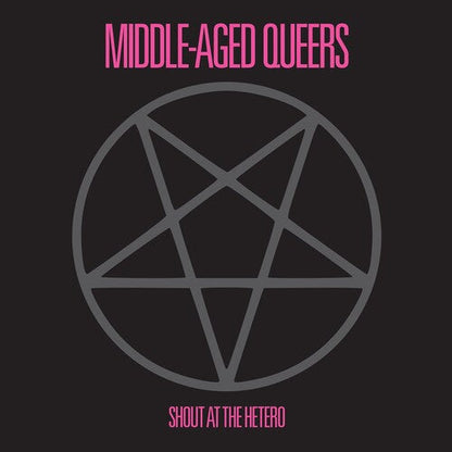 MIDDLE-AGED QUEERS - SHOUT AT THE HETERO - RECORD