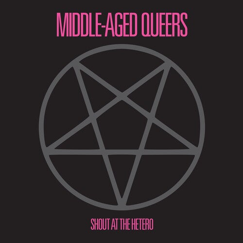 MIDDLE-AGED QUEERS - SHOUT AT THE HETERO - RECORD