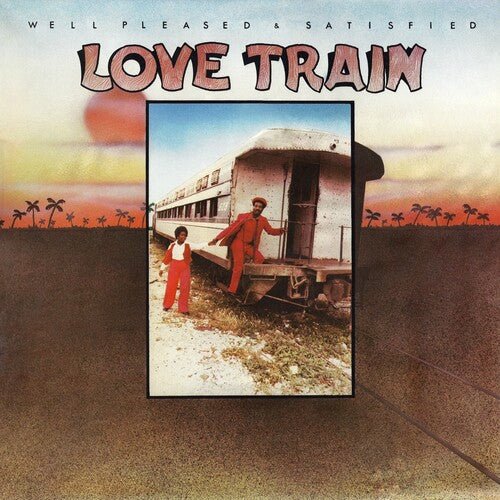 WELL PLEASED AND SATISFIED - LOVE TRAIN - RECORD
