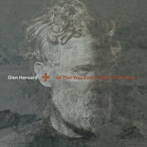 HANSARD,GLEN - ALL THAT WAS EAST IS WEST OF ME NOW - RECORD