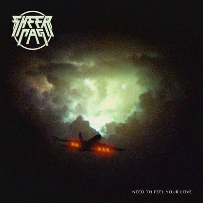 SHEER MAG - NEED TO FEEL YOUR LOVE - RECORD