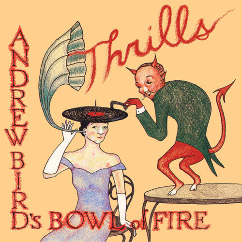 ANDREW BIRD'S BOWL OF FIRE - THRILLS - RECORD
