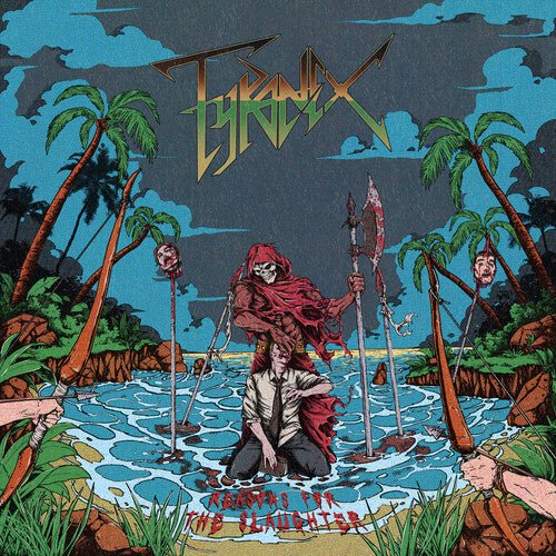 TYRANEX - REASONS FOR THE SLAUGHTER - RECORD