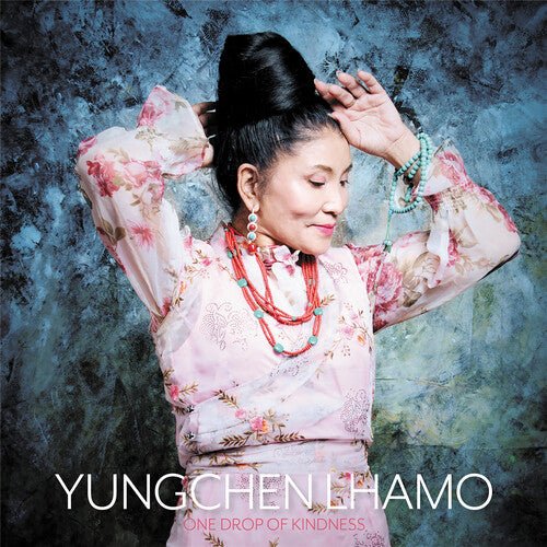 LHAMO,YUNGCHEN - ONE DROP OF KINDNESS - RECORD