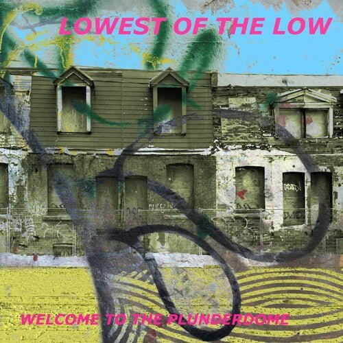 LOWEST OF THE LOW - WELCOME TO THE PLUNDERDOME - RECORD