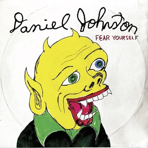 JOHNSTON,DANIEL - FEAR YOURSELF - RECORD