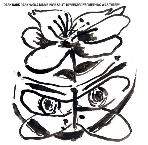 DARK DARK DARK / INVIE,NORA MARIE - SOMETHING WAS THERE - RECORD