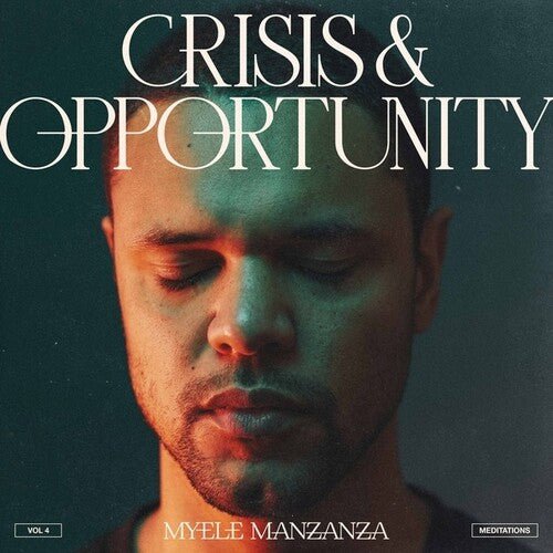 MANZANZA,MYELE - CRISIS & OPPORTUNITY 4 - MEDITATIONS - RECORD