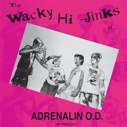ADRENALIN O.D. - WACKY HI-JINKS OF - MILLENNIUM EDITION - RECORD