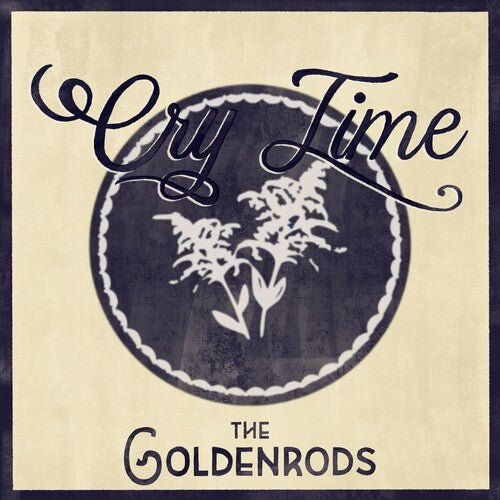 GOLDENRODS - CRY TIME - RECORD