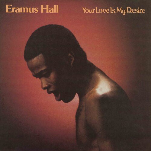 ERAMUS HALL - YOUR LOVE IS MY DESIRE - SUNKISSED YELLOW - RECORD