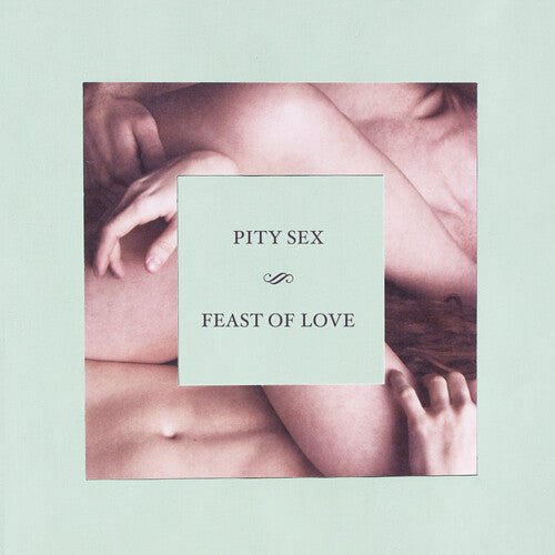 PITY SEX - FEAST OF LOVE - 10 YEAR ANNIVERSARY EDITION - RECORD