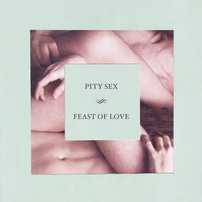 PITY SEX - FEAST OF LOVE - 10 YEAR ANNIVERSARY EDITION - RECORD