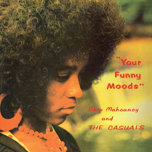 MAHOANEY,SKIP & THE CASUALS - YOUR FUNNY MOODS - 50TH ANNIVERSARY - RECORD