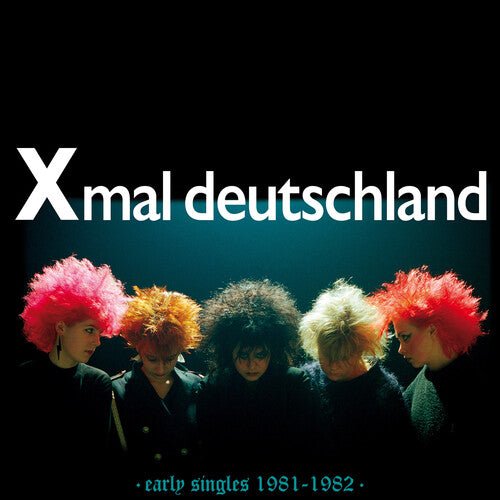 XMAL DEUTSCHLAND - EARLY SINGLES (1981-1982) - RECORD