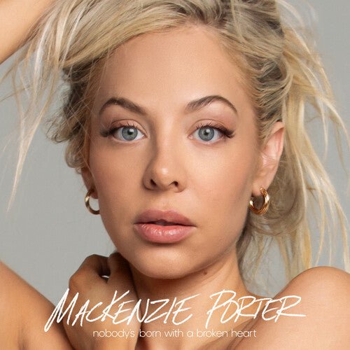 PORTER,MACKENZIE - NOBODY'S BORN WITH A BROKEN HEART - RECORD