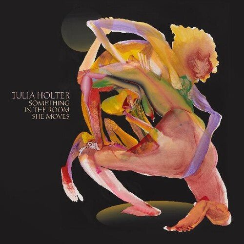 HOLTER,JULIA - SOMETHING IN THE ROOM SHE MOVES - RECORD