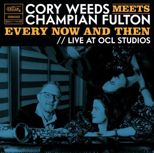 WEEDS,CORY - CORY WEEDS MEETS CHAMPIAN FULTON: EVERY NOW AND - RECORD